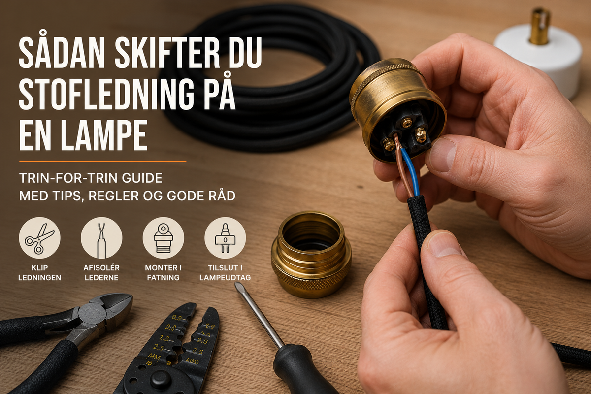 Sådan skifter du stofledning på en lampe – trin for trin